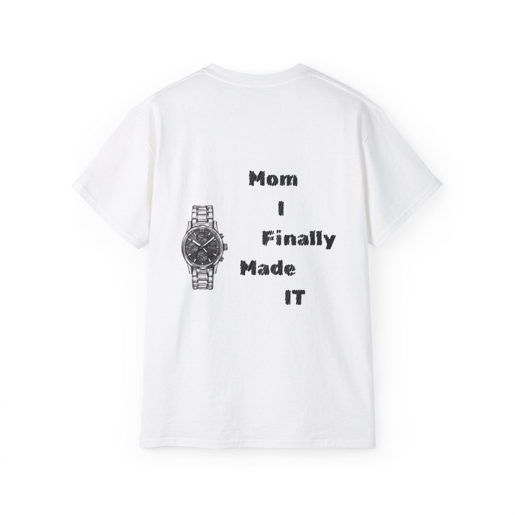 "Mom I finally made it" graphic tee