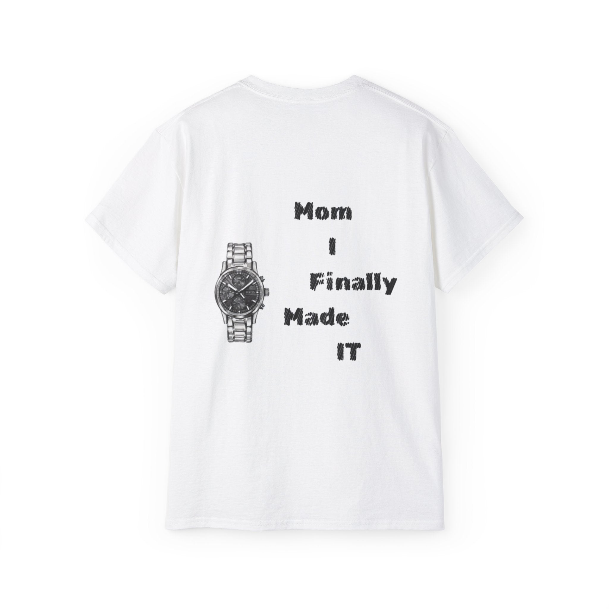 "Mom I finally made it" graphic tee